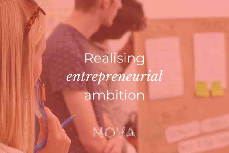 Nova - Realising entrepreneurial ambition
